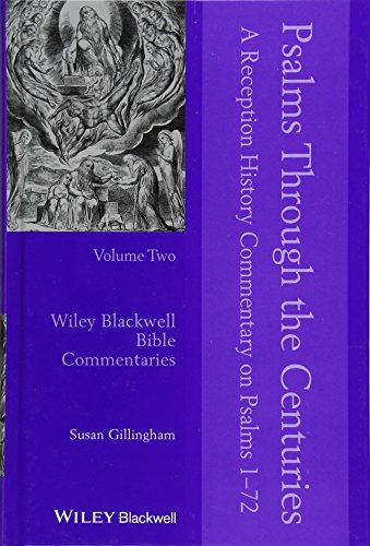 Psalms Through The Centuries Volume 2 A Reception History Commentary On Psalms 172 1st Edition Gillingham