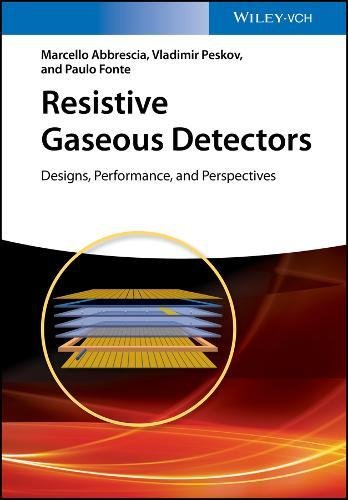 Resistive Gaseous Detectors Designs Performance And Perspectives 1st Edition Marcello Abbrescia