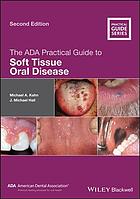 The Ada Practical Guide To Soft Tissue Oral Disease Second Edition Hall
