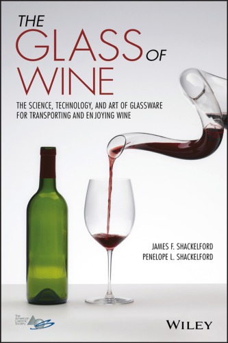 The Glass Of Wine The Science Technology And Art Of Glassware For Transporting And Enjoying Wine 1st Edition Shackelford