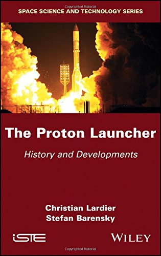 The Proton Launcher History And Developments 1st Edition Christian Lardier