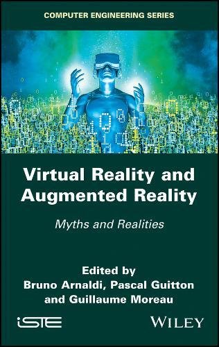 Virtual Reality And Augmented Reality Myths And Realities 1st Edition Bruno Arnaldi