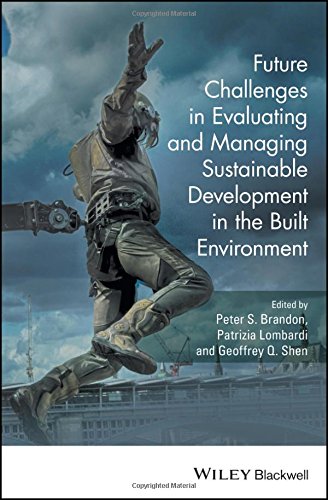 Future Challenges In Evaluating And Managing Sustainable Development In The Built Environment 1st Edition Peter S Brandon