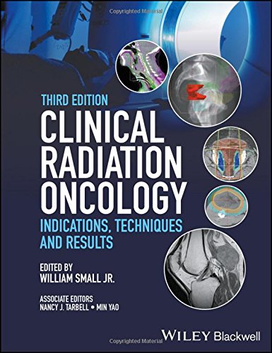 Clinical Radiation Oncology Indications Techniques And Results 3rd Edit 3rd Edition William Small Jr