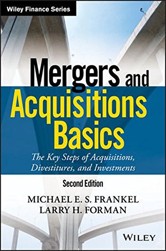 Mergers And Acquisitions Basics The Key Steps Of Acquisitions Divestitures And Investments 2nd Edition Michael E S Frankel
