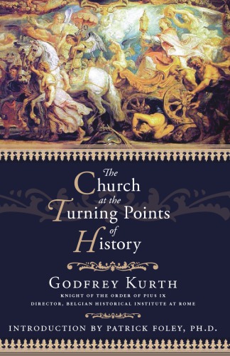 The Church At The Turning Points Of History Kurth Godfrey