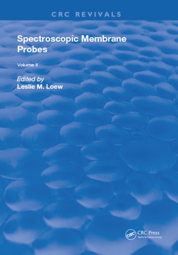 Spectroscopic Membrane Probes Volume 2 Loew Leslie M