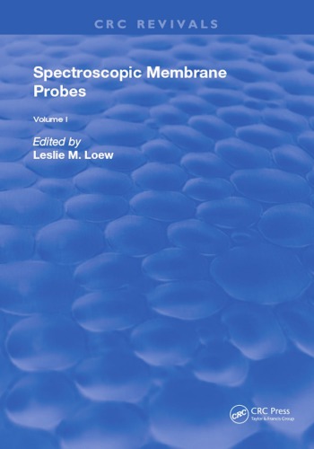 Spectroscopic Membrane Probes Volume 1 Loew Leslie M