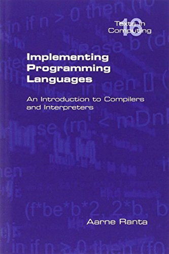 Implementing Programming Languages An Introduction To Compilers And Interpreters Aarne Ranta