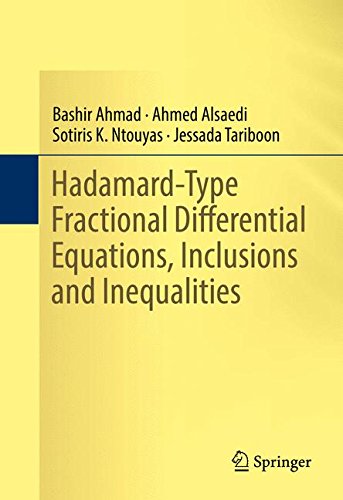 Hadamardtype Fractional Differential Equations Inclusions And Inequalities 1st Bashir Ahmad
