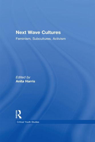 Next Wave Cultures Feminism Subcultures Activism Anita Harris Ed