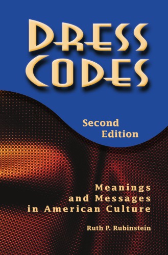 Dress Codes Meanings And Messages In American Culture 2nd Ruth P Rubinstein