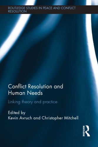 Conflict Resolution And Human Needs Linking Theory And Practice Kevin Avruch