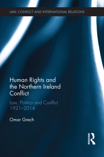 Human Rights And The Northern Ireland Conflict Law Politics And Conflict 19212014 Omar Grech