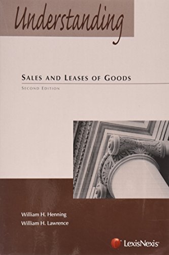 Understanding Sales And Leases Of Goods 2nd William H Henning