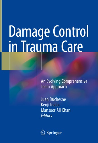 Damage Control In Trauma Care Juan Duchesne Kenji Inaba Mansoor Ali Khan Eds