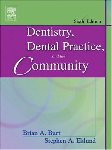 Dentistry Dental Practice And The Community 6th Edition 6th Brian A Burt