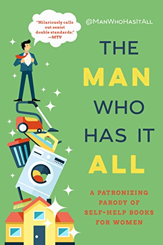 The Man Who Has It All A Patronizing Parody Of Selfhelp Books For Women Man Who Has It All