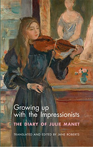 Growing Up With The Impressionists The Diary Of Julie Manet 2017 Julie Manet