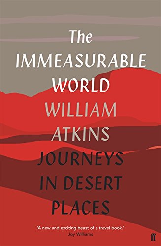 The Immeasurable World Journeys In Desert Places Main William Atkins