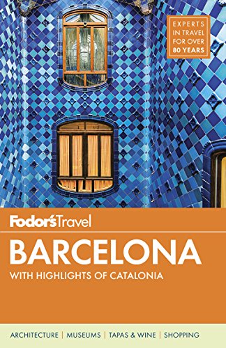 Fodors Barcelona With Highlights Of Catalonia 6th Edition Fodors Travel Guides