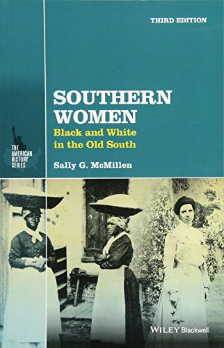 Southern Women Black And White In The Old South 3rd Edition Sally G Mcmillen