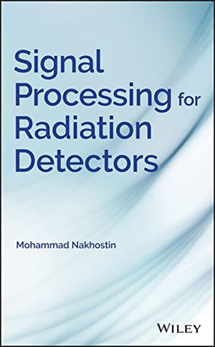 Signal Processing For Radiation Detectors 1st Edition Mohammad Nakhostin