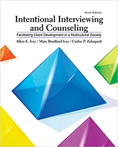 Intentional Interviewing And Counseling Facilitating Client Development In A Multicultural Society 9th Ed 9th Edition Allen E Ivey