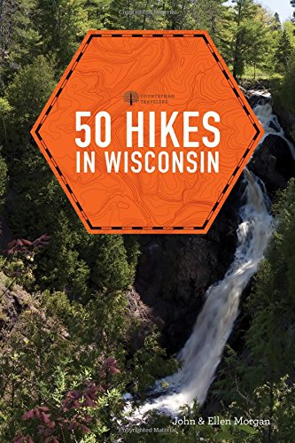 50 Hikes In Wisconsin 3rd John Morgan Ellen Morgan