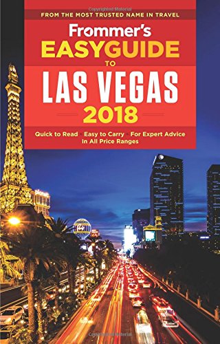 Frommers Easyguide To Las Vegas 2018 5th Edition Grace Bascos