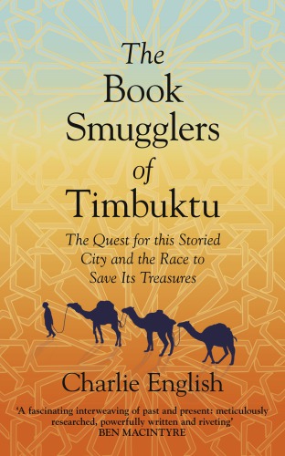 The Book Smugglers Of Timbuktu 1st Edition Charlie English