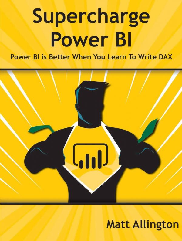Supercharge Power Bi Power Bi Is Better When You Learn To Write Dax Matt Allington
