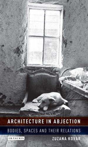 Architecture In Abjection Bodies Spaces And Their Relations Zuzana Kovar