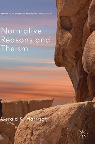 Normative Reasons And Theism 1st Gerald K Harrison