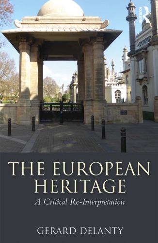 The European Heritage A Critical Reinterpretation Gerard Delanty