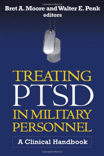 Treating Ptsd In Military Personnel A Clinical Handbook Bret A Moore