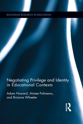 Negotiating Privilege And Identity In Educational Contexts Adam Howard