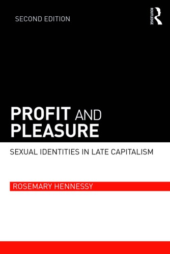 Profit And Pleasure Sexual Identities In Late Capitalism 2nd Rosemary Hennessy