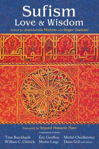 Sufism Love And Wisdom Jeanlouis Michon Roger Gaetani