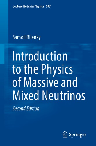 Introduction To The Physics Of Massive And Mixed Neutrinos 2nd Bilenky