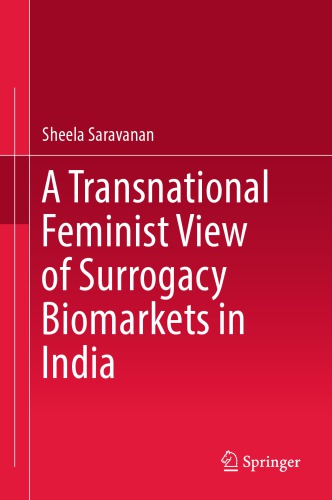 A Transnational Feminist View Of Surrogacy Biomarkets In India Sheela Saravanan