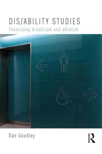 Disability Studies Theorising Disablism And Ableism Dan Goodley