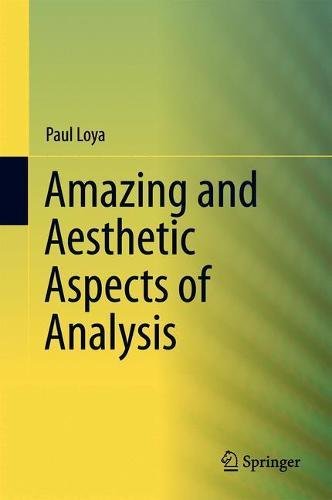 Amazing And Aesthetic Aspects Of Analysis 1st Paul Loya