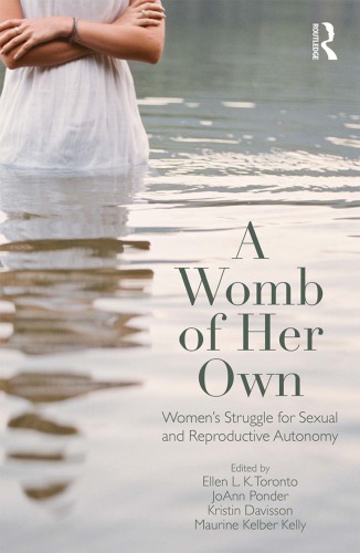 A Womb Of Her Own Womens Struggle For Sexual And Reproductive Autonomy Ellen Lk Toronto