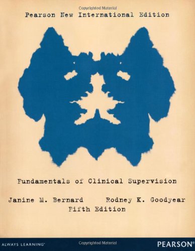 Fundamentals Of Clinical Supervision 5th Intern Rodney K Goodyear Janine M Bernard