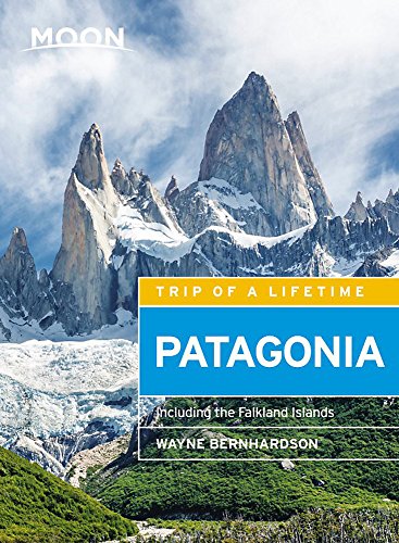 Moon Patagonia Including The Falkland Islands 5th Edition Wayne Bernhardson