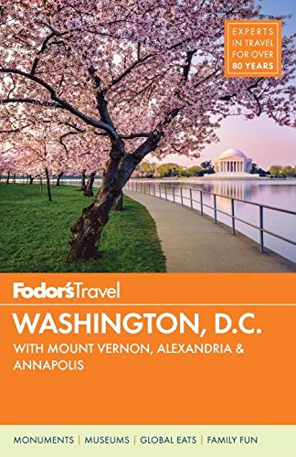 Fodors Washington Dc With Mount Vernon Alexandria Annapolis 23th Edition Fodors Travel Guides