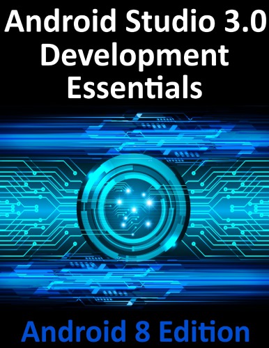 Android Studio 30 Development Essentials Android 8 Edition 8th Edition Neil Smyth