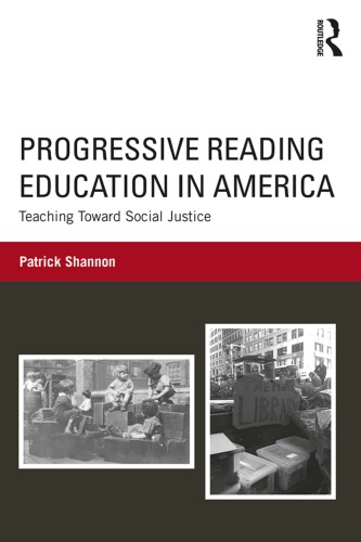 Progressive Reading Education In America Teaching Toward Social Justice Patrick Shannon