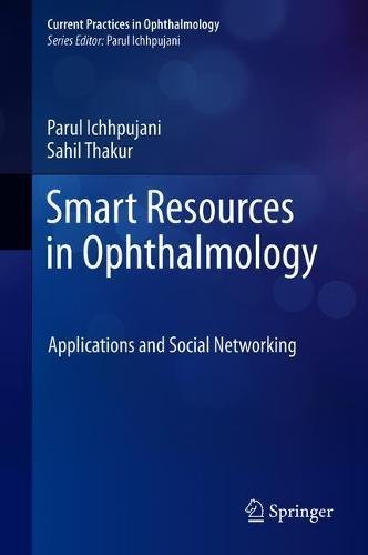 Smart Resources In Ophthalmology Applications And Social Networking 1st Ed 2018 Parul Ichhpujani
